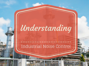 understanding industrial noise control