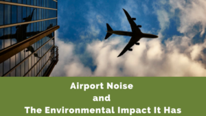 airport noise control and environmental Impact It Has